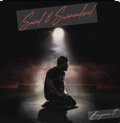 Bryann T Saved and Surrendered